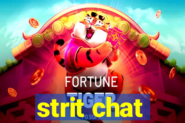 strit chat